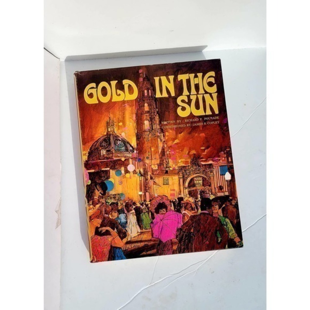 Gold In The Sun by Richard‎ Pourage 1965 California History Hardcover Book